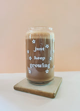 Load image into Gallery viewer, Just Keep Growing 16oz Glass Cup
